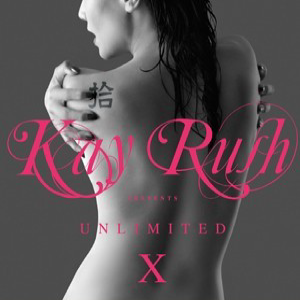 Kay Rush presents Unlimited X