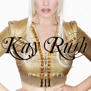 Kay Rush presents Unlimited III